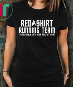 Red shirt running team I’m probably not gonna make it t-shirt