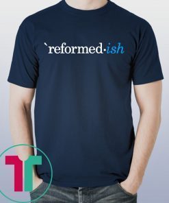 Reformed ish Particular Baptist The Barnabas Company Shirt