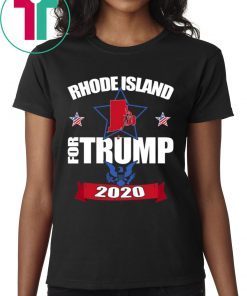 Rhode Island For Trump 2020 Shirt for Mens Womens Kids