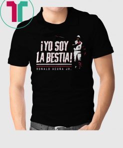 Ronald Acuna Shirt Yo Soy La Bestia Shirt