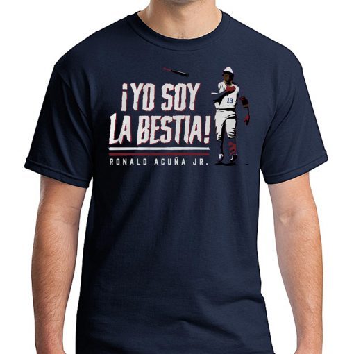 Ronald Acuna Shirt Yo Soy La Bestia Shirt