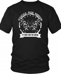 Sciatica Pain Warrior It’s Not For The Weak Unisex T-Shirt