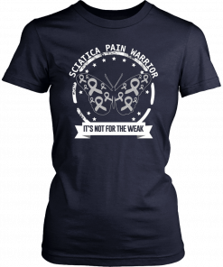 Sciatica Pain Warrior It’s Not For The Weak Unisex T-Shirt