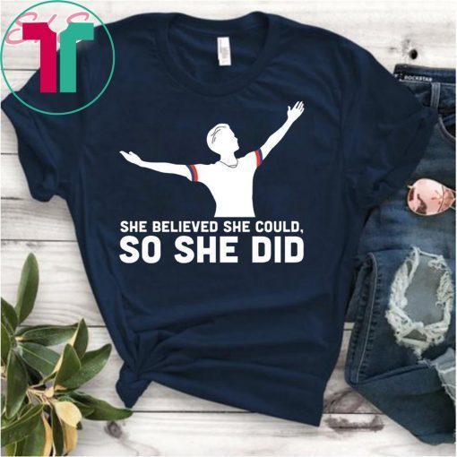 She Believed She Could So She Did USA Soccer Champions T-Shirt