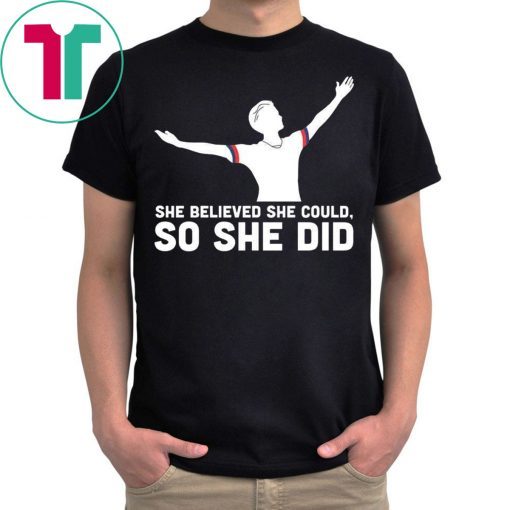 She Believed She Could So She Did USA Soccer Champions T-Shirt