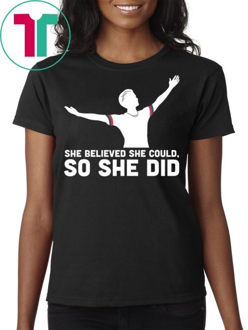 She Believed She Could So She Did USA Soccer Champions T-Shirt