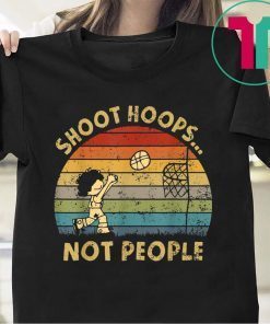 Vintage Shoot Hoops Not People Retro Sunset Tee Shirt