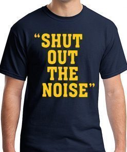 Shut Out The Noise Coach Shirt Darryl Drake Shirt