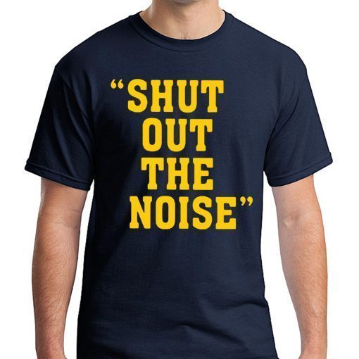 Shut Out The Noise Coach Shirt Darryl Drake Shirt