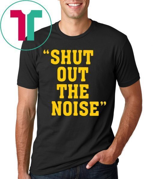 Shut Out The Noise Funny T-Shirt