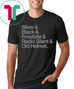 Silver & Black & Frostbite & Radio Silent & Old Helmet Shirt