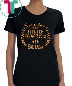 Somewhere Between Proverbs 31 & Beth Dutton Unisex Shirt