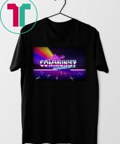 Sounds Like Communist Propaganda But OK 2019 Shirt