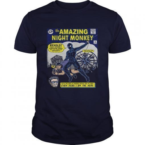 SpiderMan the amazing night monkey behold your friendly European hero shirts