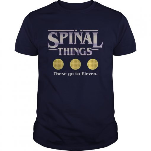 Spinal things these go to Eleven Stranger Things shirts