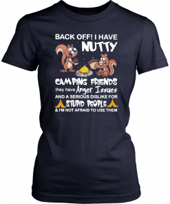 Squirrels back off I have nutty camping friends Unisex 2019 T-Shirt