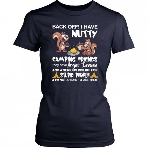 Squirrels back off I have nutty camping friends Unisex 2019 T-Shirt