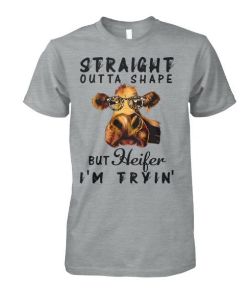 Straight outta shape but heifer I’m tryin’ T-Shirt