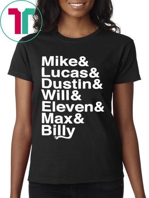 Stranger Things Name List Shirt Mike & Lucas & Dustin & Will & Eleven & Max & Billy