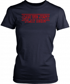 Stranger things can we just play DND Unisex Tee Shirt