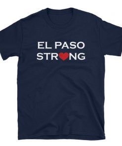 Strong El Paso Strong Unisex T-Shirt