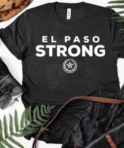 Strong El Paso Texas Shooting T-Shirt