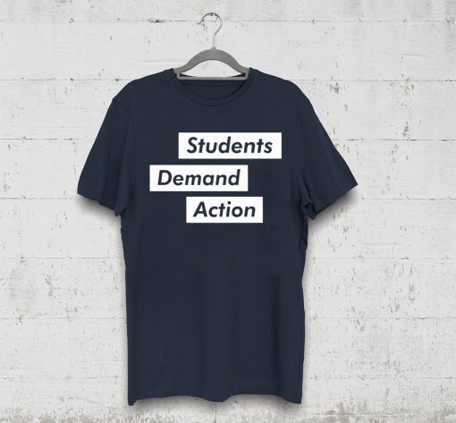 Students Demand Action Shirt