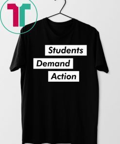 Students Demand Action Shirt