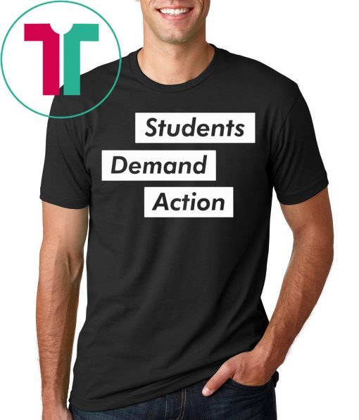 Students Demand Action Shirt