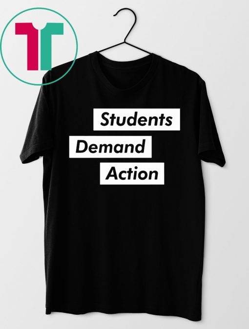 Students Demand Action Shirt