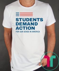 Students Demand Action For Gun Sense In America T-Shirt