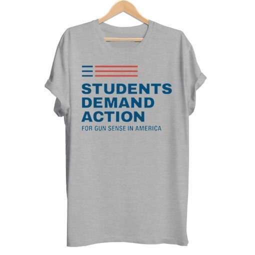 Students Demand Action For Gun Sense In America T-Shirt