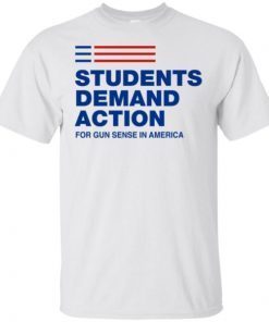 Students Demand Action For Gun Sense In America TShirt