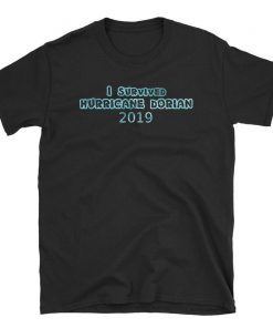 Hurricane Dorian I survived Hurricane Dorian 2019 T-Shirt