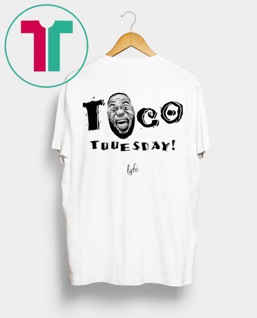 Taco Tuuesday Lebron James Lyfe T-Shirt