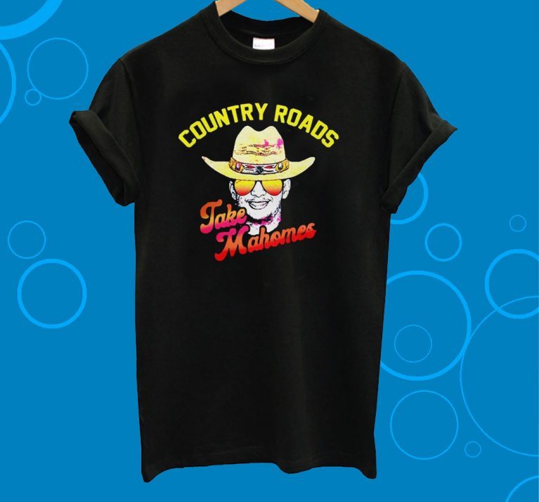 Buy Country Roads Take Mahomes T-Shirt