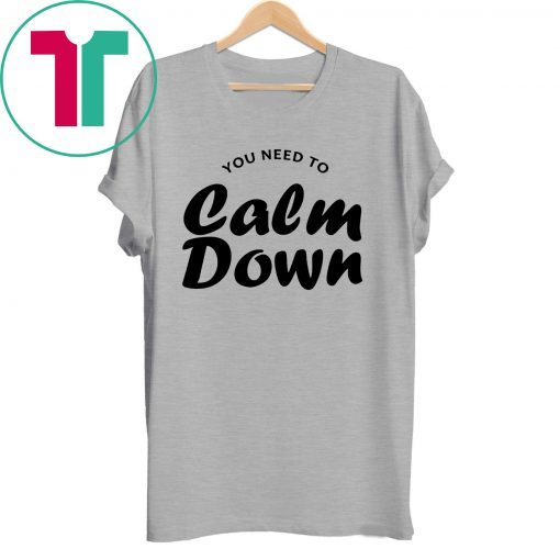 Taylor You Need To Calm Down 2019 T-Shirt