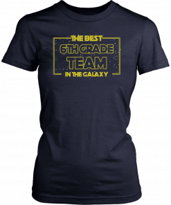 The Best 6th Grade Team in the Galaxy Back to School 2019 T-Shirt