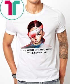 The Spirit Of Hong Kong Will Never Die Shirt