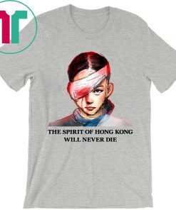 The Spirit Of Hong Kong Will Never Die Shirt