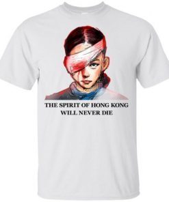 The Spirit Of Hong Kong Will Never Die T-Shirt