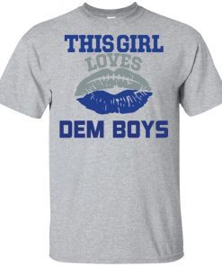 This girl loves Dem Boys shirt