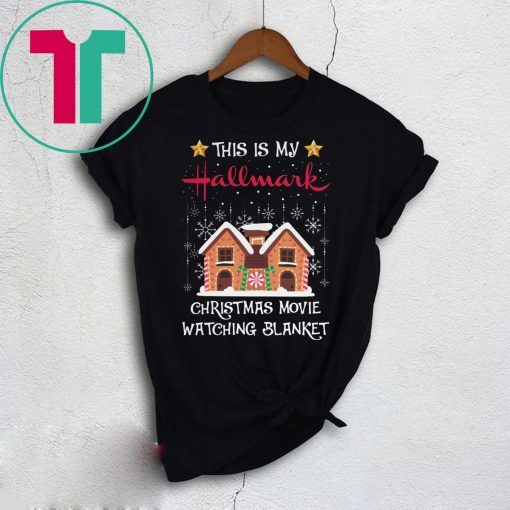 This Is My Hallmark Christmas Movie Blanket Gift T-Shirt