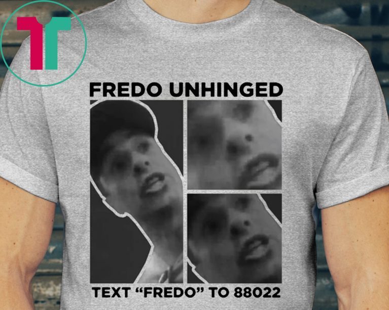 Donald Trump Funny Fredo Unhinged T-Shirt