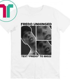 Donald Trump Funny Fredo Unhinged T-Shirt