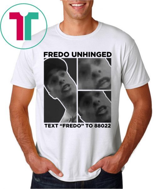 Trump Fredo Unhinged Fredo Cuomo Shirt