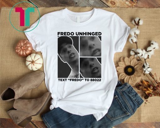 Trump Fredo Unhinged Fredo Cuomo Shirt