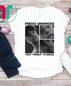 Trump Fredo Unhinged Funny T-Shirt