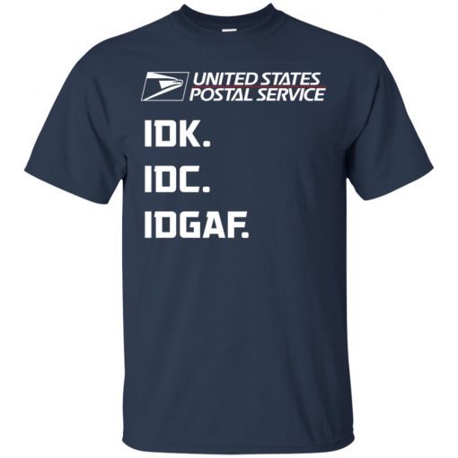 United states postal service IDK IDC IDGAF shirts