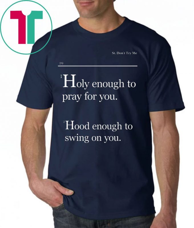 Holy Enough To Pray For You Lovely Mimi Shirts